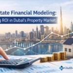 Real Estate Financial Modeling: Predicting ROI in Dubai's Property Market | Ghalib Consulting
