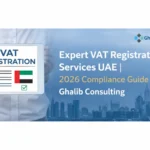 Expert VAT Registration Services UAE | 2026 Compliance Guide | Ghalib Consulting