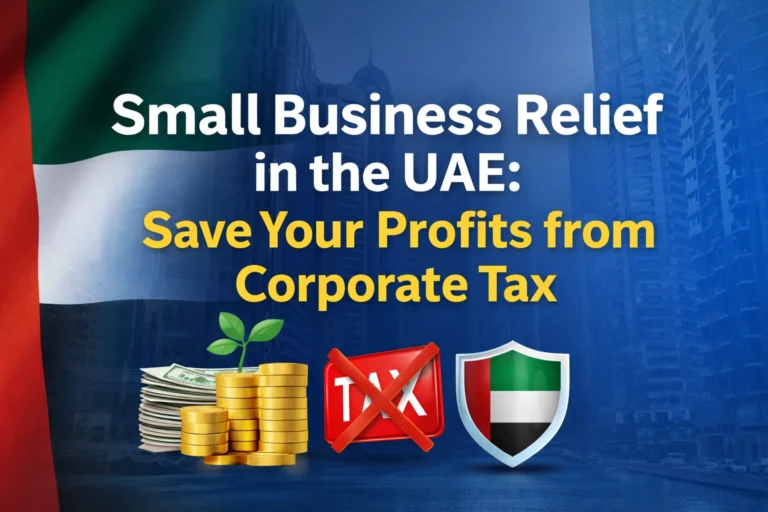 Small Business Relief in the UAE: Save Your Profits from Corporate Tax